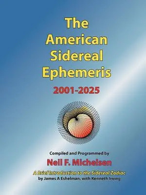 Amerykańskie efemerydy gwiazdowe 2001-2025 - The American Sidereal Ephemeris 2001-2025