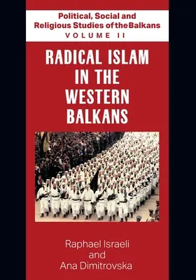 Studia polityczne, społeczne i religijne Bałkanów - Tom II - Radykalny islam na Bałkanach Zachodnich - Political, Social and Religious Studies of the Balkans - Volume II - Radical Islam in the Western Balkans