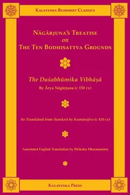 Traktat Nagardżuny o dziesięciu podstawach bodhisattwy: Dasabhumika Vibhasa - Nagarjuna's Treatise on the Ten Bodhisattva Grounds: The Dasabhumika Vibhasa