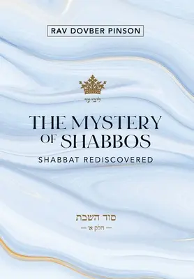 Tajemnica szabatu: Szabat odkryty na nowo - The Mystery of Shabbos: Shabbat Rediscovered