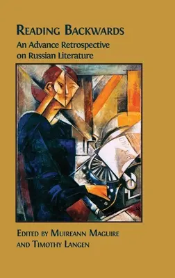 Reading Backwards: Wstępna retrospektywa literatury rosyjskiej - Reading Backwards: An Advance Retrospective on Russian Literature