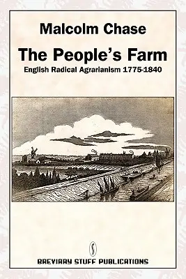 Ludowa farma, angielski radykalny agraryzm 1775-1840 - The People's Farm, English Radical Agrarianism 1775-1840