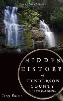 Ukryta historia hrabstwa Henderson w Karolinie Północnej - Hidden History of Henderson County, North Carolina