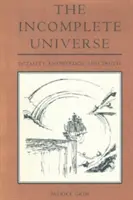 Niekompletny wszechświat: Totalność, wiedza i prawda - The Incomplete Universe: Totality, Knowledge, and Truth