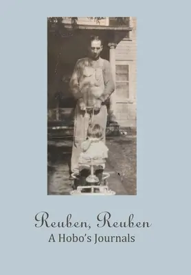 Reuben, Reuben: Dzienniki włóczęgi - Reuben, Reuben: A Hobo's Journals