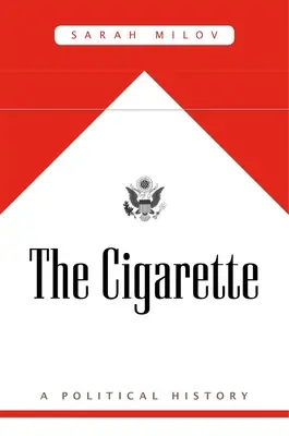 The Cigarette: Historia polityczna - The Cigarette: A Political History