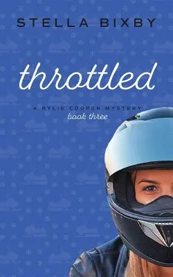 Throttled: Tajemnica Rylie Cooper: Księga trzecia - Throttled: A Rylie Cooper Mystery: Book Three