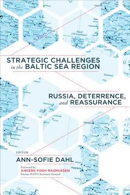 Strategiczne wyzwania w regionie Morza Bałtyckiego: Rosja, odstraszanie i zapewnienie bezpieczeństwa - Strategic Challenges in the Baltic Sea Region: Russia, Deterrence, and Reassurance