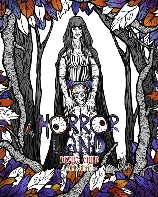 Kolorowanka dla dorosłych Kraina horroru: Diabelskie dziecko (książka 7) - Adult Coloring Book Horror Land: Devil's Child (Book 7)