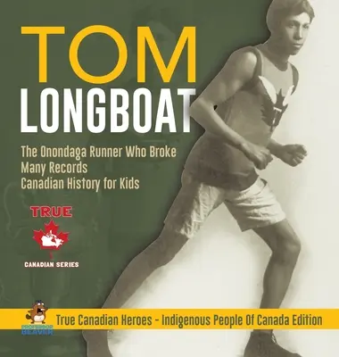 Tom Longboat - biegacz z plemienia Onondaga, który pobił wiele rekordów - Historia Kanady dla dzieci - Prawdziwi kanadyjscy bohaterowie - Rdzenni mieszkańcy Kanady Edycja - Tom Longboat - The Onondaga Runner Who Broke Many Records - Canadian History for Kids - True Canadian Heroes - Indigenous People Of Canada Edition