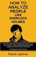 Jak Analizować Ludzi Jak Sherlock Holmes: Naucz Się Tajnych Technik, Aby Analizować Każdego W Mniej Niż Pięć Minut Dzięki Szybkiemu Czytaniu, Body L - How To Analyze People Like Sherlock Holmes: Learn The Trade's Secret Techniques To Analyze Anyone In Less Than Five Minutes With Speed Reading, Body L