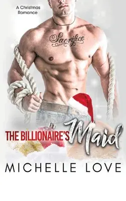 Pokojówka miliardera: A Billionaire Romance - The Billionaire's Maid: A Billionaire Romance
