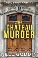 Morderstwo w Chteau: (Molly Sutton Mysteries 5) - The Chteau Murder: (Molly Sutton Mysteries 5)