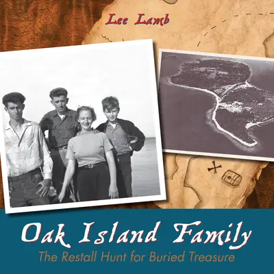 Rodzina z Oak Island: The Restall Hunt for Buried Treasure - Oak Island Family: The Restall Hunt for Buried Treasure