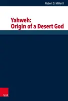 Jahwe: Pochodzenie pustynnego Boga - Yahweh: Origin of a Desert God