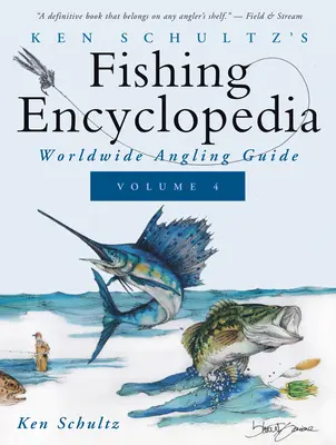 Ken Schultz's Fishing Encyclopedia Volume 4: Przewodnik wędkarski po świecie - Ken Schultz's Fishing Encyclopedia Volume 4: Worldwide Angling Guide