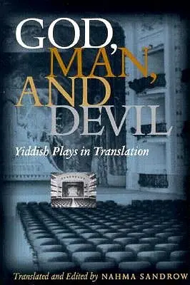Bóg, człowiek i diabeł: Sztuki jidysz w tłumaczeniu - God, Man and Devil: Yiddish Plays in Translation