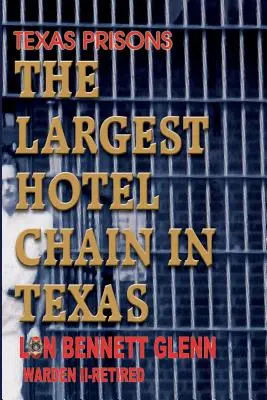 Więzienia w Teksasie: Największa sieć hoteli w Teksasie - Texas Prisons: The Largest Hotel Chain in Texas