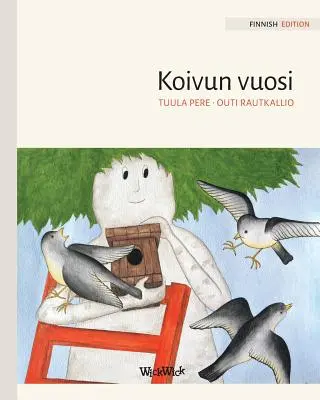 Koivun vuosi: Fińskie wydanie Roku brzozy - Koivun vuosi: Finnish Edition of A Birch Tree's Year