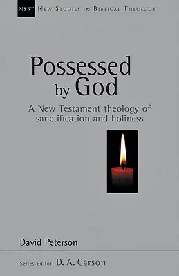 Opętani przez Boga: Nowotestamentowa teologia uświęcenia i świętości - Possessed by God: A New Testament Theology of Sanctification and Holiness