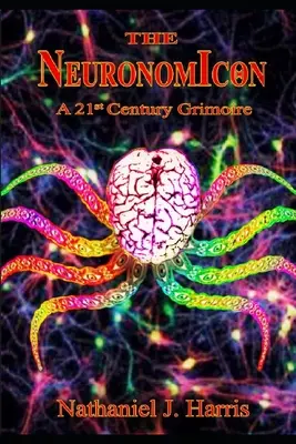 Neuronomicon: Grymuar XXI wieku - The Neuronomicon: A 21st Century Grimoire