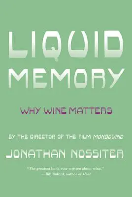 Płynna pamięć: Dlaczego wino ma znaczenie - Liquid Memory: Why Wine Matters