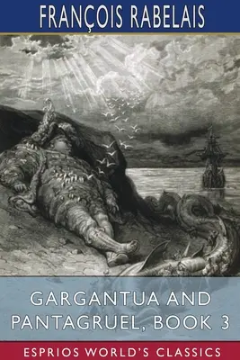 Gargantua i Pantagruel, Księga 3 (Esprios Classics) - Gargantua and Pantagruel, Book 3 (Esprios Classics)