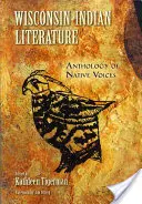 Literatura Indian Wisconsin: Antologia rdzennych głosów - Wisconsin Indian Literature: Anthology of Native Voices