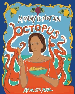 Mama nie jest ośmiornicą - Mommy Is Not an Octopus