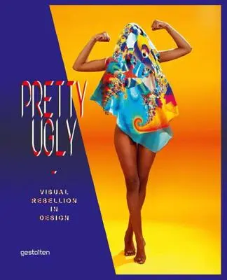 Pretty Ugly: Wizualny bunt w designie - Pretty Ugly: Visual Rebellion in Design