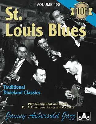 Jamey Aebersold Jazz -- St. Louis Blues, Vol 100: Traditional Dixieland Classics, Książka i CD - Jamey Aebersold Jazz -- St. Louis Blues, Vol 100: Traditional Dixieland Classics, Book & CD