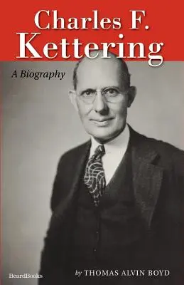 Charles F. Kettering: Biografia - Charles F. Kettering: A Biography