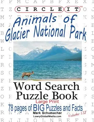 Kółko i krzyżyk, Zwierzęta Parku Narodowego Glacier, duży druk, wyszukiwanie słów, książka z łamigłówkami - Circle It, Animals of Glacier National Park, Large Print, Word Search, Puzzle Book