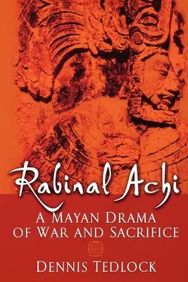 Rabinal Achi: Dramat wojny i poświęcenia Majów - Rabinal Achi: A Mayan Drama of War and Sacrifice