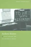 Historie archiwalne: Fakty, fikcje i pisanie historii - Archive Stories: Facts, Fictions, and the Writing of History