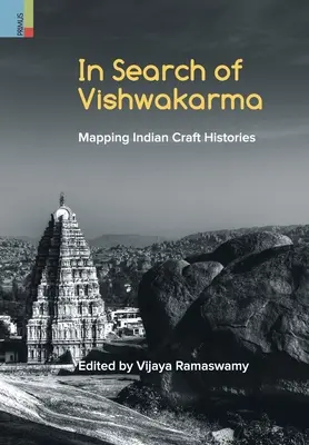 W poszukiwaniu Wiśwakarmy: Mapowanie historii indyjskiego rzemiosła - In Search of Vishwakarma: Mapping Indian Craft Histories