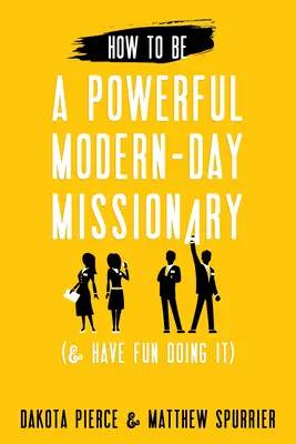 Jak być potężnym współczesnym misjonarzem - How To Be A Powerful Modern-Day Missionary