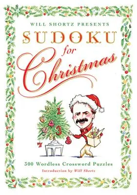 Will Shortz prezentuje Sudoku na Boże Narodzenie: 300 łatwych i trudnych łamigłówek - Will Shortz Presents Sudoku for Christmas: 300 Easy to Hard Puzzles