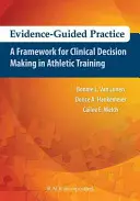 Evidence-Guided Practice: Ramy podejmowania decyzji klinicznych w treningu lekkoatletycznym - Evidence-Guided Practice: A Framework for Clinical Decision Making in Athletic Training