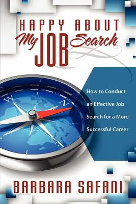 Happy About My Job Search: Jak skutecznie poszukiwać pracy, by osiągnąć sukces zawodowy? - Happy About My Job Search: How to Conduct an Effective Job Search for a More Successful Career