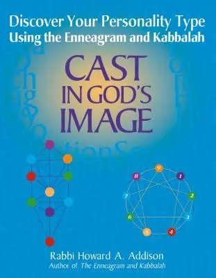 Cast in God's Image: Odkrywanie swojego typu osobowości za pomocą Enneagramu i Kabały - Cast in God's Image: Discovering Your Personality Type Using the Enneagram and Kabbalah