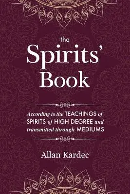 Księga Duchów: Zawierająca zasady doktryny spirytystycznej o nieśmiertelności duszy, naturze duchów i ich relacjach. - The Spirits' Book: Containing the principles of spiritist doctrine on the immortality of the soul, the nature of spirits and their relati