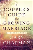 Przewodnik dla par po rozwijającym się małżeństwie: Studium biblijne - A Couple's Guide to a Growing Marriage: A Bible Study