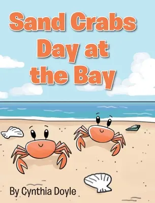 Dzień kraba piaskowego w zatoce - Sand Crabs Day at the Bay