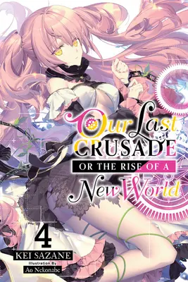 Nasza ostatnia krucjata, czyli powstanie nowego świata, tom 4 - Our Last Crusade or the Rise of a New World, Vol. 4