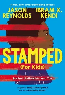 Stamped (for Kids): Rasizm, antyrasizm i ty - Stamped (for Kids): Racism, Antiracism, and You