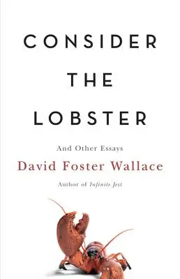 Consider the Lobster: I inne eseje - Consider the Lobster: And Other Essays