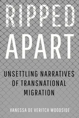 Ripped Apart: Niepokojące narracje o międzynarodowej migracji - Ripped Apart: Unsettling Narratives of Transnational Migration