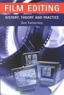 Montaż filmowy - historia, teoria i praktyka: Spojrzenie na niewidzialne - Film Editing - History, Theory and Practice: Looking at the Invisible