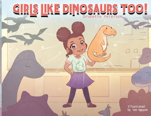 Dziewczyny też lubią dinozaury! - Girls Like Dinosaurs Too!